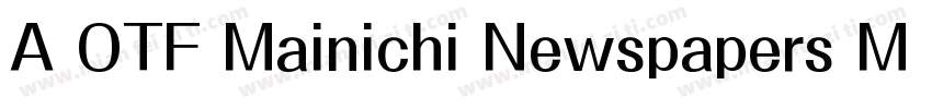A OTF Mainichi Newspapers M Pro字体转换